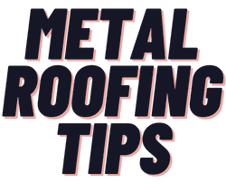 Metal Roofing Tips